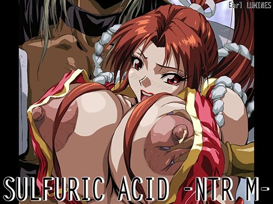 【SULFURIC ACID -NTR M-】Earl LUMINES
